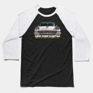 1958 Ford Custom 300 Fordor Sedan with Styletone Trim Baseball T-Shirt